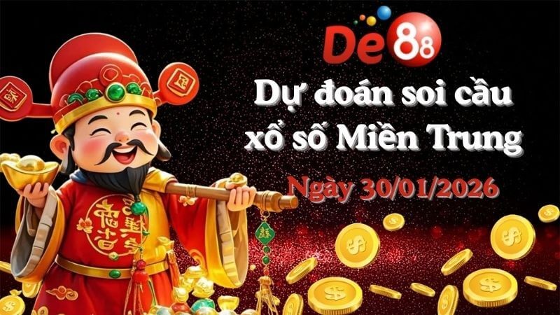 DE88 Dự Đoán Soi Cầu Xổ Số Miền Trung Ngày 30/01/2026 - Số Đẹp Từ Chuyên Gia